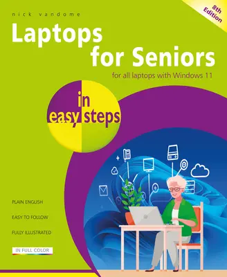 Ordinateurs portables pour les seniors en étapes faciles : Couvre tous les ordinateurs portables avec Windows 11 - Laptops for Seniors in Easy Steps: Covers All Laptops with Windows 11