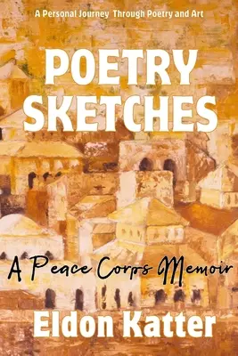 Esquisses poétiques : Les mémoires d'un Corps de la Paix - Poetry Sketches: A Peace Corps Memoir