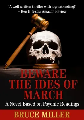 Méfiez-vous des Ides de mars : Un roman basé sur des lectures psychiques - Beware the Ides of March: A Novel Based on Psychic Readings