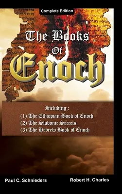 Les Livres d'Hénoch : Édition complète : Comprenant (1) Le livre éthiopien d'Hénoch, (2) Les secrets slaves et (3) Le livre hébreu d'Hénoch. - The Books of Enoch: Complete edition: Including (1) The Ethiopian Book of Enoch, (2) The Slavonic Secrets and (3) The Hebrew Book of Enoch