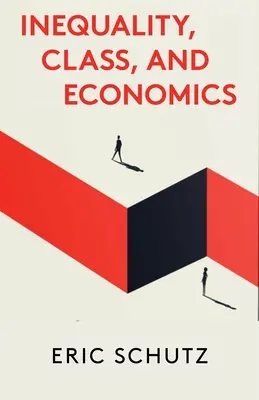 Inégalités, classes sociales et économie - Inequality, Class, and Economics