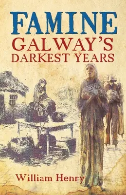 Famine : Les années les plus sombres de Galway - Famine: Galway's Darkest Years