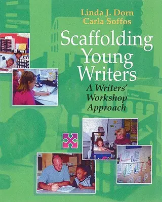 L'échafaudage des jeunes écrivains : Une approche de l'atelier d'écriture - Scaffolding Young Writers: A Writers' Workshop Approach