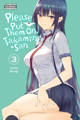 S'il vous plaît, mettez-les, Takamine-San, Vol. 3 - Please Put Them On, Takamine-San, Vol. 3