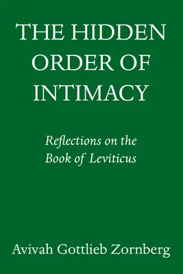 L'ordre caché de l'intimité : Réflexions sur le livre du Lévitique - The Hidden Order of Intimacy: Reflections on the Book of Leviticus