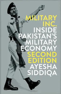 L'économie militaire du Pakistan L'économie militaire pakistanaise - Military Inc.: Inside Pakistan's Military Economy