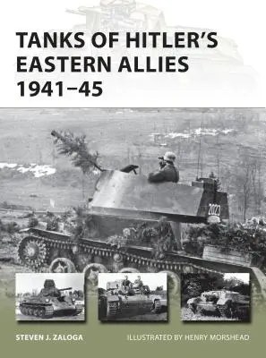 Les chars des alliés orientaux d'Hitler 1941-45 - Tanks of Hitler's Eastern Allies 1941-45