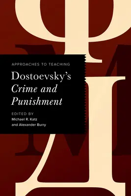 Approches de l'enseignement de Crime et Châtiment de Dostoïevski - Approaches to Teaching Dostoevsky's Crime and Punishment