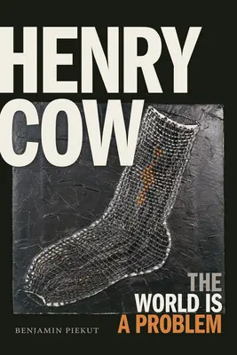 Henry Cow - Le monde est un problème - Henry Cow - The World Is a Problem