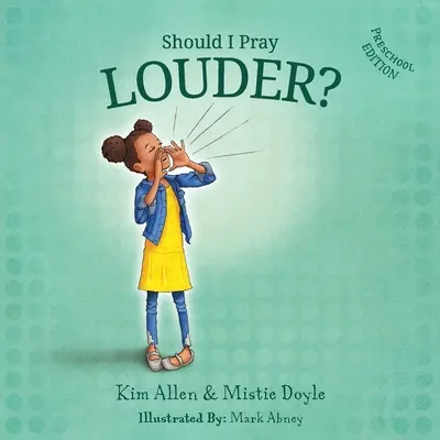 Dois-je prier plus fort ? - Édition préscolaire - Should I Pray LOUDER? - Preschool Edition