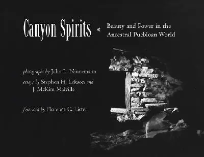 Les esprits du canyon : Beauté et pouvoir dans le monde ancestral des Pueblos - Canyon Spirits: Beauty and Power in the Ancestral Puebloan World