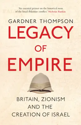 L'héritage de l'empire : la Grande-Bretagne, le sionisme et la création d'Israël - Legacy of Empire: Britain, Zionism and the Creation of Israel