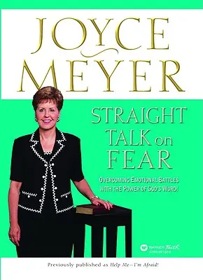 Parlons franchement de la peur : Vaincre les batailles émotionnelles grâce à la puissance de la Parole de Dieu ! - Straight Talk on Fear: Overcoming Emotional Battles with the Power of God's Word!