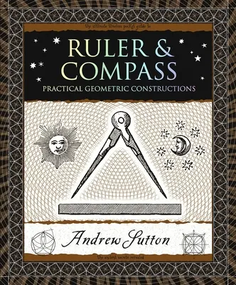 Règle et compas : Constructions géométriques pratiques - Ruler & Compass: Practical Geometric Constructions