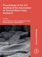 Actes de la troisième réunion de l'Association pour la recherche sur les outils en pierre taillée - Proceedings of the 3rd Meeting of the Association of Ground Stone Tools Research