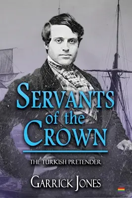 Les serviteurs de la couronne : Le Prétendant Turc - Servants of the Crown: The Turkish Pretender