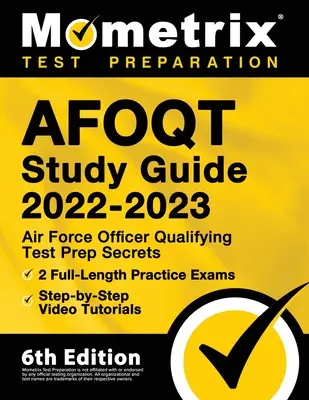 AFOQT Study Guide 2022-2023 - Air Force Officer Qualifying Test Prep Secrets, 2 Full-Length Practice Exams, Step-by-Step Video Tutorials : [6ème édition - AFOQT Study Guide 2022-2023 - Air Force Officer Qualifying Test Prep Secrets, 2 Full-Length Practice Exams, Step-by-Step Video Tutorials: [6th Edition