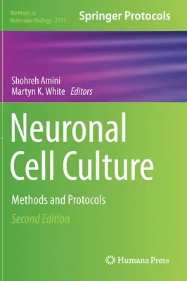 Culture de cellules neuronales : Méthodes et protocoles - Neuronal Cell Culture: Methods and Protocols
