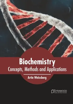 Biochimie : Concepts, méthodes et applications - Biochemistry: Concepts, Methods and Applications