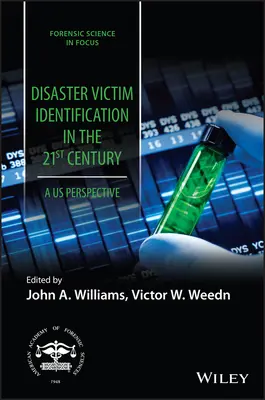 Identification des victimes de catastrophes au 21ème siècle : Une perspective américaine - Disaster Victim Identification in the 21st Century: A Us Perspective