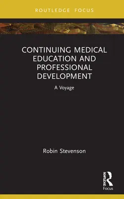 Apprentissage et comportement en médecine : Voyage autour de la Cme et de la Cpd - Learning and Behaviour in Medicine: A Voyage Around Cme and Cpd