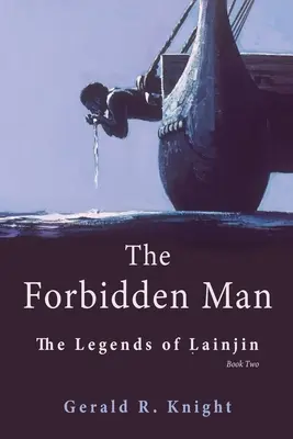 L'homme interdit : Les légendes de Lainjin, livre deux - The Forbidden Man: The Legends of Lainjin, Book Two