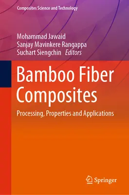 Composites à base de fibres de bambou : Traitement, propriétés et applications - Bamboo Fiber Composites: Processing, Properties and Applications