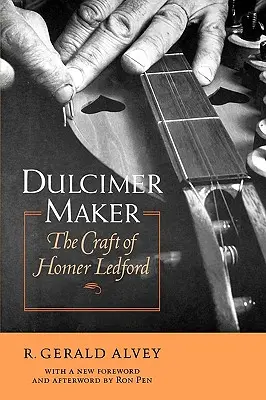 Dulcimer Maker : L'art d'Homer Ledford - Dulcimer Maker: The Craft of Homer Ledford
