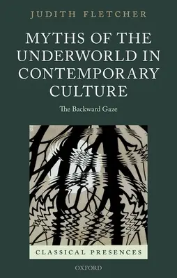 Les mythes du monde souterrain dans la culture contemporaine - Le regard en arrière - Myths of the Underworld in Contemporary Culture - The Backward Gaze