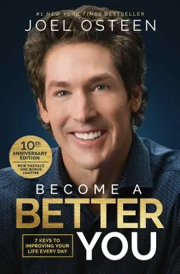 Devenez meilleur : 7 clés pour améliorer votre vie chaque jour : Édition du 10e anniversaire - Become a Better You: 7 Keys to Improving Your Life Every Day: 10th Anniversary Edition