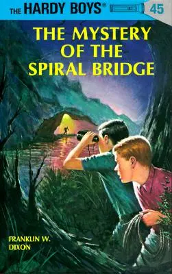Hardy Boys 45 : Le mystère du pont en spirale - Hardy Boys 45: The Mystery of the Spiral Bridge