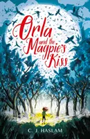 Orla et le baiser de la pie - Orla and the Magpie's Kiss