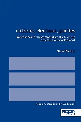 Citoyens, élections, partis : Approches de l'étude comparative des processus de développement - Citizens, Elections, Parties: Approaches to the Comparative Study of the Processes of Development