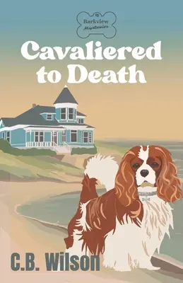 Cavalier à mort : Mystères de Barkview - Cavaliered to Death: Barkview Mysteries