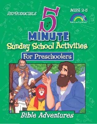 Activités de l'école du dimanche en 5 minutes : Aventures bibliques : Enfants d'âge préscolaire - 5 Minute Sunday School Activities: Bible Adventures: Preschoolers