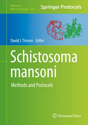 Schistosoma Mansoni : Méthodes et protocoles - Schistosoma Mansoni: Methods and Protocols