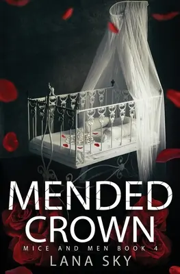 Mended Crown : Une romance mafieuse sombre : L'univers de la guerre des roses - Mended Crown: A Dark Mafia Romance: War of Roses Universe