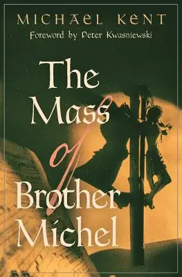 La messe du frère Michel - The Mass of Brother Michel