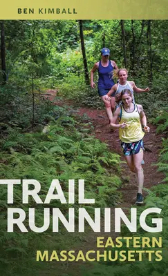 La course à pied dans l'est du Massachusetts - Trail Running Eastern Massachusetts