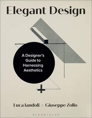 Elegant Design : Le guide du designer pour exploiter l'esthétique - Elegant Design: A Designer's Guide to Harnessing Aesthetics