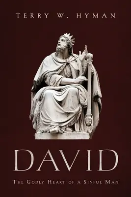 David : Le cœur de Dieu d'un homme pécheur - David: The Godly Heart of a Sinful Man