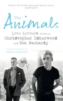 Animaux - Lettres d'amour entre Christopher Isherwood et Don Bachardy - Animals - Love Letters between Christopher Isherwood and Don Bachardy