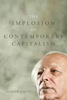 L'implosion du capitalisme contemporain - The Implosion of Contemporary Capitalism