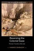 Renverser le regard colonial : Les voyageurs persans à l'étranger - Reversing the Colonial Gaze: Persian Travelers Abroad