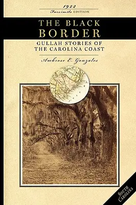 Frontière noire : Histoires gullah de la côte de Caroline - Black Border: Gullah Stories of the Carolina Coast