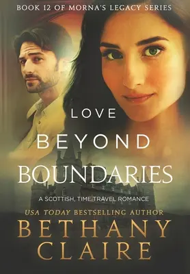 L'amour au-delà des frontières : Une romance écossaise avec voyage dans le temps - Love Beyond Boundaries: A Scottish Time Travel Romance