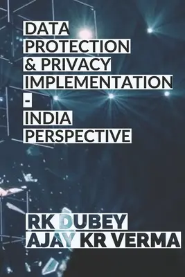 Protection des données et de la vie privée : Perspective indienne - Data Protection and Privacy Implementation: India Perspective