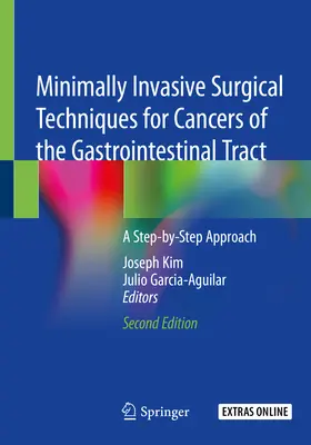 Techniques chirurgicales mini-invasives pour les cancers du tractus gastro-intestinal : une approche pas à pas - Minimally Invasive Surgical Techniques for Cancers of the Gastrointestinal Tract: A Step-By-Step Approach