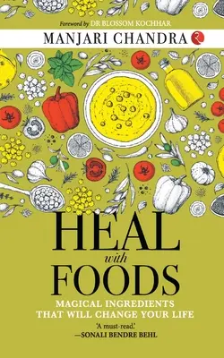 Guérir par l'alimentation - Heal with Foods