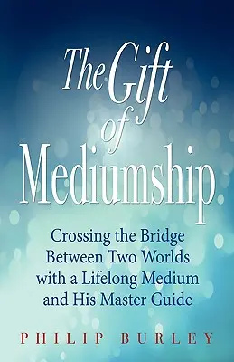 Le don de médiumnité - The Gift of Mediumship